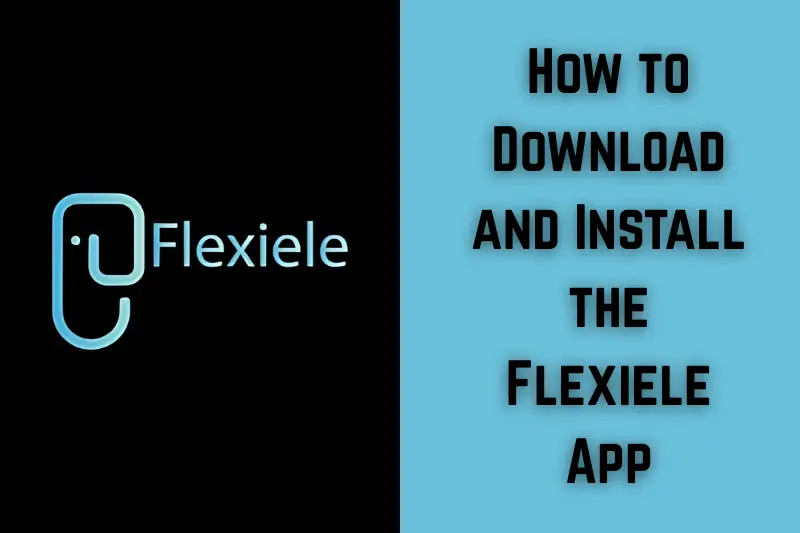 how to download and install the flexiele app