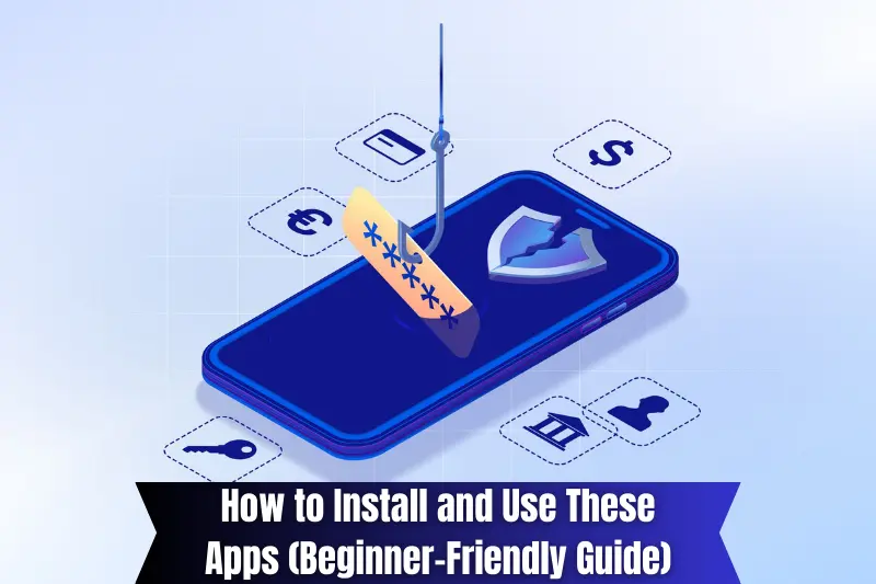 how to install and use these apps